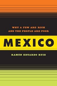 Mexico: Why a Few Are Rich and the People Poor