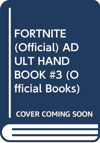 FORTNITE (Official) ADULT HANDBOOK #3 (Official Books) by Epic Games