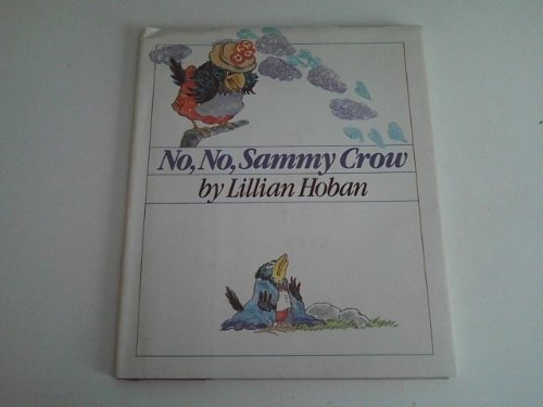 No No Sammy Crow by Lillian Hoban