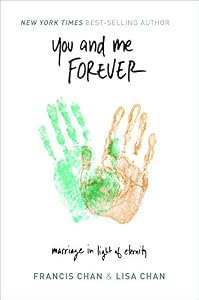 You and Me Forever: Marriage in Light of Eternity