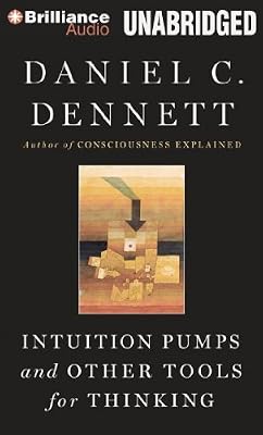 Intuition Pumps and Other Tools for Thinking