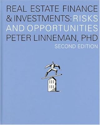 Real Estate Finance & Investments: Risks and Opportunities, Second Edition
