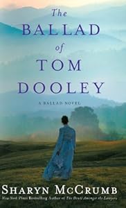The Ballad of Tom Dooley: A Ballad Novel by Sharyn McCrumb