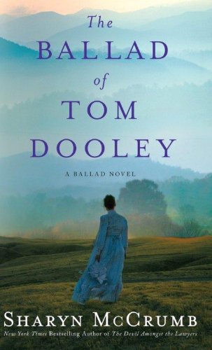 The Ballad of Tom Dooley: A Ballad Novel by Sharyn McCrumb
