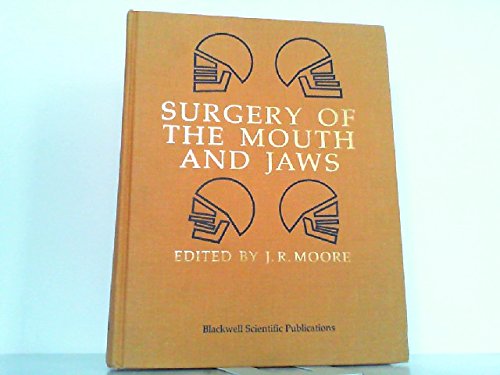 Surgery of the Mouth and Jaws by J.R. Moore