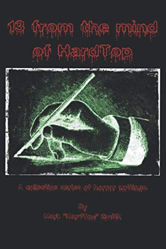 13 from the mind of HardTop by Mark HardTop Smith