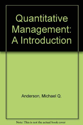 Quantitative Management: An Introduction by Michael Q. Anderson