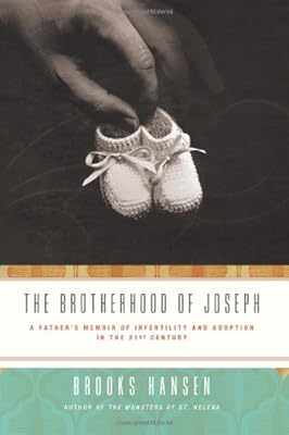 The Brotherhood of Joseph: A Father's Memoir of Infertility and Adoption in the 21st Century