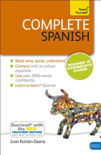 Complete Spanish with Two Audio CDs: A Teach Yourself Program (Teach Yourself Language) by Juan Kattan-Ibarra