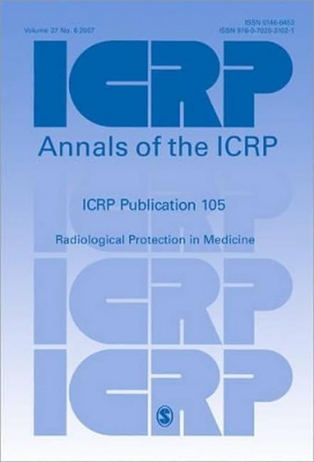 ICRP Publication 105: Radiological Protection in Medicine (Annals of the ICRP) by ICRP