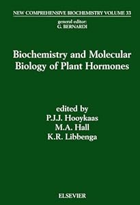 Biochemistry and Molecular Biology of Plant Hormones (New Comprehensive Biochemistry Book 33) by P.J.J. Hooykaas