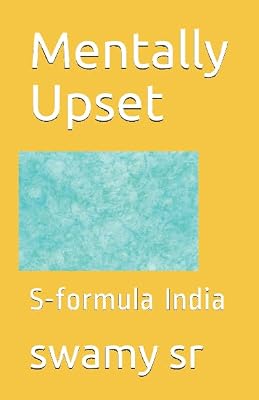 Mentally Upset: S-formula India