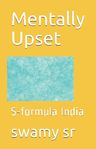 Mentally Upset: S-formula India by swamy sr