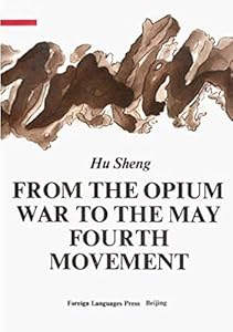 From the Opium War to the May Fourth Movement by Hu Sheng