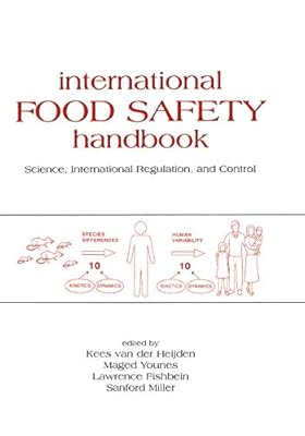 International Food Safety Handbook: Science, International Regulation, and Control (ISSN Book 95)
