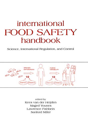 International Food Safety Handbook: Science, International Regulation, and Control (ISSN Book 95) by Vanderheijden