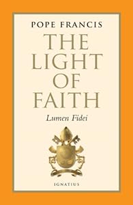 The Light of Faith: Lumen Fidei