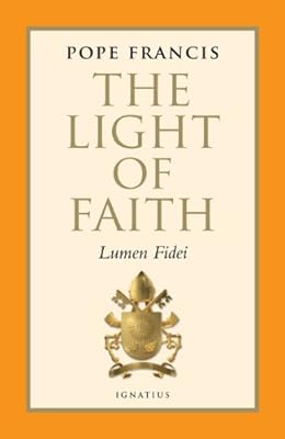 The Light of Faith: Lumen Fidei