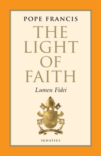 The Light of Faith: Lumen Fidei by Pope Francis