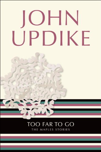 Too Far to Go: The Maples Stories by John Updike