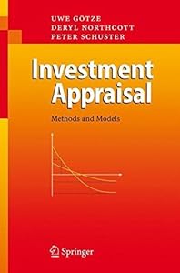 Investment Appraisal: Methods and Models by Uwe Götze