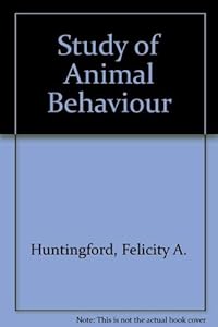 The study of animal behaviour by Felicity Huntingford