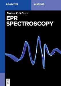 EPR Spectroscopy (De Gruyter Textbook) by Doros T. Petasis