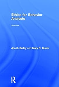 Ethics for Behavior Analysts, 3rd Edition