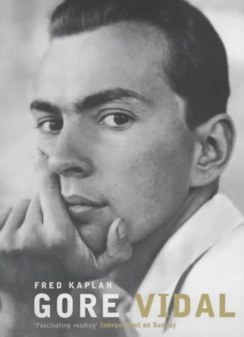 Gore Vidal: A Biography by Fred Kaplan