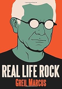 Real Life Rock: The Complete Top Ten Columns, 1986-2014