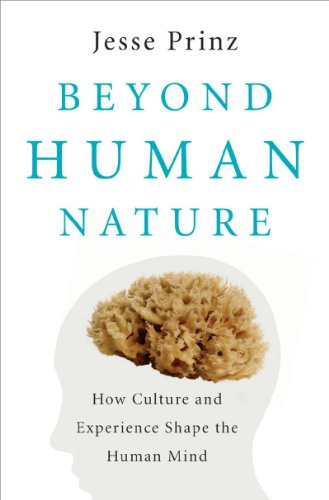 Beyond Human Nature: How Culture and Experience Shape the Human Mind by Jesse J. Prinz
