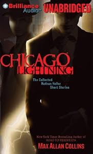 Chicago Lightning: The Collected Nathan Heller Short Stories (Nathan Heller Series)