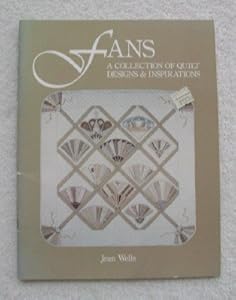 Fans: A Collection of Quilt Designs and Inspirations