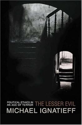 The Lesser Evil: Political Ethics in an Age of Terror (Gifford Lectures (Princeton University Press))