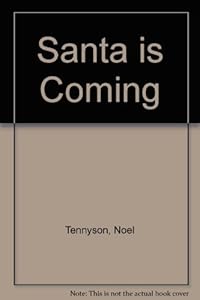 Santa Is Coming by Noel Tennyson