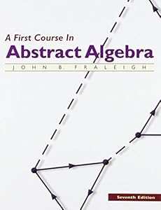 A First Course in Abstract Algebra, 7th Edition