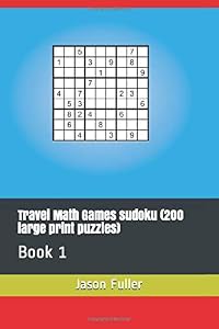Travel Math Games sudoku: Book 1 200 hard puzzles by Jason J Fuller