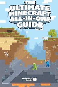 The Ultimate Minecraft All-In-One Guide