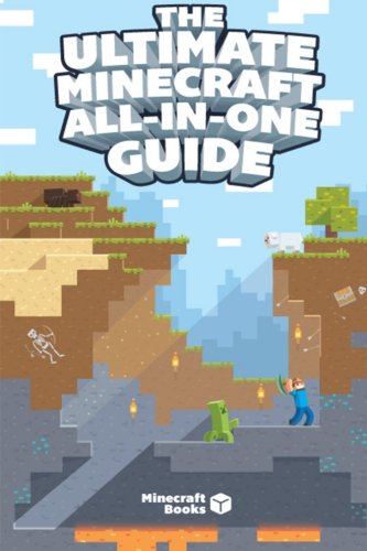 The Ultimate Minecraft All-In-One Guide by Minecraft Books