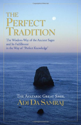 The Perfect Tradition (The Perfect Knowledge Series) by Adi Da Samraj