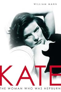 Kate: The Woman Who Was Hepburn