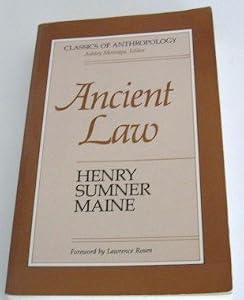 Ancient Law: Its Connection with the Early History of Society, and Its Relation to Modern Ideas (Classics of Anthropology) by Henry Sumner Maine