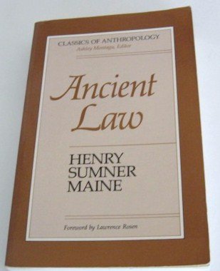 Ancient Law: Its Connection with the Early History of Society, and Its Relation to Modern Ideas (Classics of Anthropology) by Henry Sumner Maine