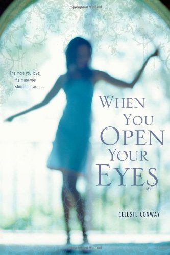When You Open Your Eyes by Celeste Conway