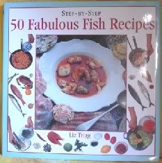 Step-By-Step 50 Fabulous Fish Recipes by Liz Trigg