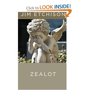 Zealot - Jim Etchison's new novel