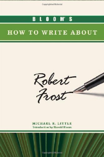 Bloom's How to Write About Robert Frost by Michael R. Little