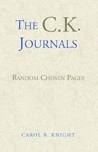 The C.k. Journals: Random Chosen Pages by Carol Knight