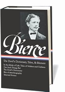Ambrose Bierce: The Devil's Dictionary, Tales, and Memoirs