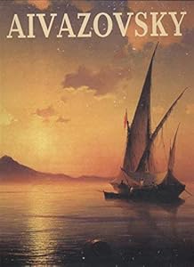 Aivazovsky: Painting, Drawing and Watercolours from the Collections of St. Petersburg by Yevgenia Petrova